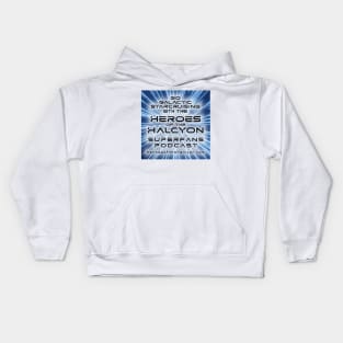 Heroes of the Halcyon - Galactic Starcruiser Superfans Podcast Kids Hoodie